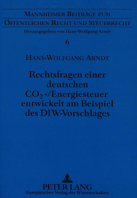 Book cover of: Rechtsfragen einer deutschen CO2-/Energiesteuer entwickelt am Beispiel des DIW-Vorschlages