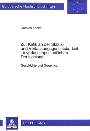 Zur Kritik an der Staats- und Verfassungsgerichtsbarkeit im verfassungsstaatlichen Deutschland
