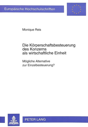 Die Koerperschaftsbesteuerung des Konzerns als wirtschaftliche Einheit