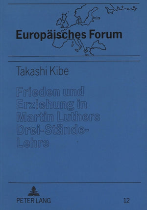 Frieden und Erziehung in Martin Luthers Drei-Staende-Lehre