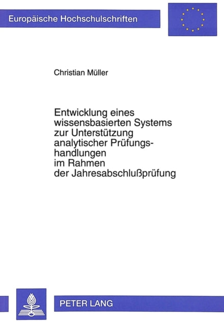 Book cover of: Entwicklung eines wissensbasierten Systems zur Unterstuetzung analytischer Pruefungshandlungen im Rahmen der Jahresabschlupruefung
