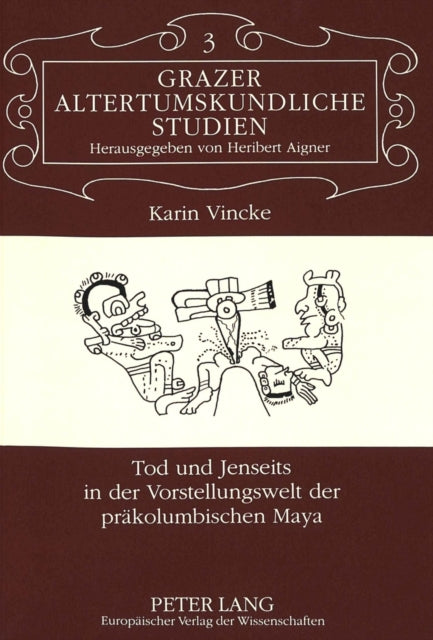 Book cover of: Tod und Jenseits in der Vorstellungswelt der praekolumbischen Maya