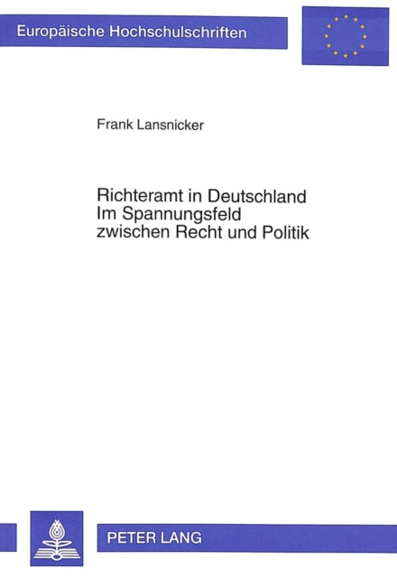 Book cover of: Richteramt in Deutschland- Im Spannungsfeld zwischen Recht und Politik