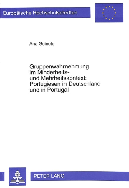 Book cover of: Gruppenwahrnehmung im Minderheits- und Mehrheitskontext:- Portugiesen in Deutschland und in Portugal