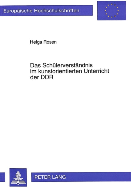 Book cover of: Das Schuelerverstaendnis im kunstorientierten Unterricht der DDR