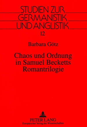 Chaos und Ordnung in Samuel Becketts Romantrilogie