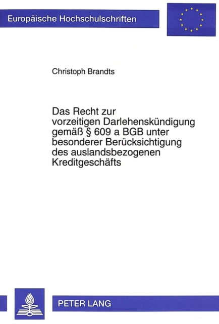 Book cover of: Das Recht zur vorzeitigen Darlehenskuendigung gemae  609 a BGB unter besonderer Beruecksichtigung des auslandsbezogenen Kreditgeschaefts