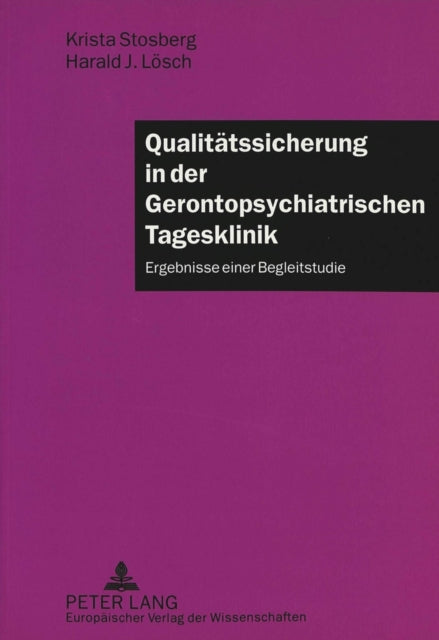 Book cover of: Qualitaetssicherung in der Gerontopsychiatrischen Tagesklinik. By: Krista Stosberg