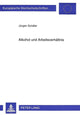 Book cover of: Alkohol und Arbeitsverhaeltnis