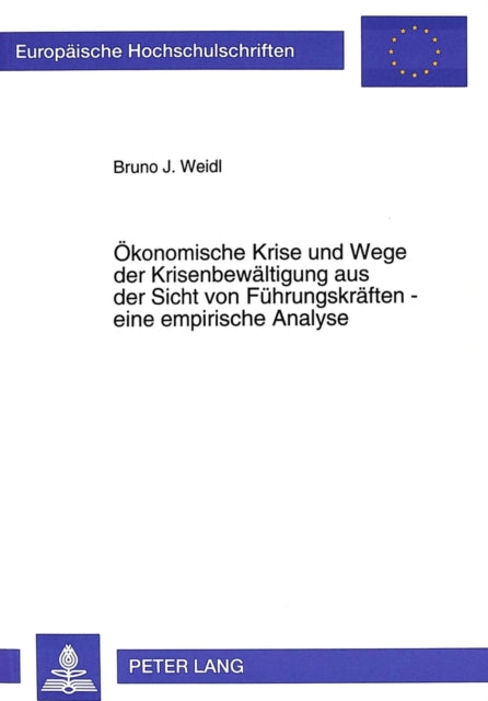 Book cover of: Oekonomische Krise und Wege der Krisenbewaeltigung aus der Sicht von Fuehrungskraeften - eine empirische Analyse