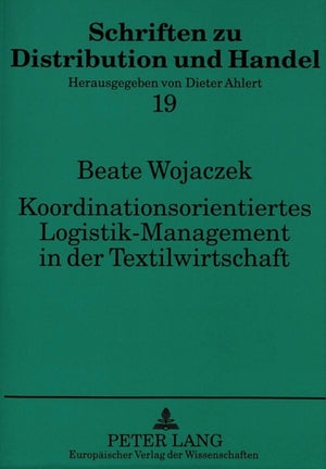 Koordinationsorientiertes Logistik-Management in Der Textilwirtschaft