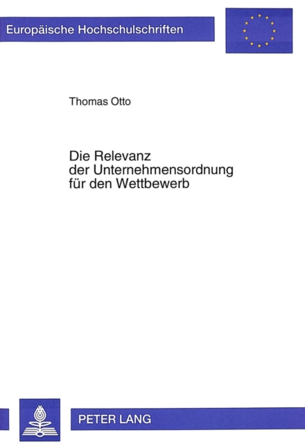 Book cover of: Die Relevanz der Unternehmensordnung fuer den Wettbewerb