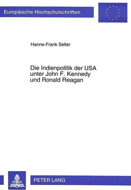 Book cover of: Die Indienpolitik der USA unter John F. Kennedy und Ronald Reagan