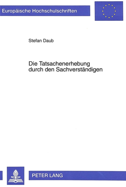Book cover of: Die Tatsachenerhebung durch den Sachverstaendigen