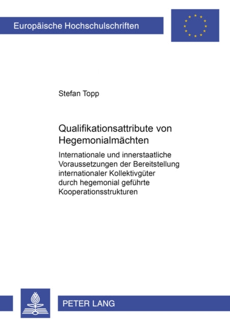 Book cover of: Qualifikationsattribute Von Hegemonialmaechten. By: Stefan Topp