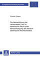 Book cover of: Die Namenfuehrung Der Verheirateten Frau Im Italienischen Recht Unter Beruecksichtigung Des Deutsch-Italienischen Rechtsverkehrs