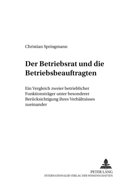 Book cover of: Betriebsrat Und Die Betriebsbeauftragten. By: Christian Springmann