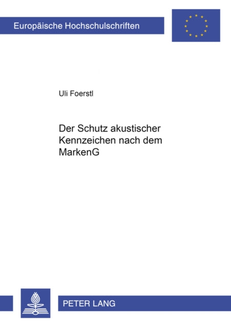Book cover of: Der Schutz Akustischer Kennzeichen Nach Dem Markeng. By: Uli Foerstl