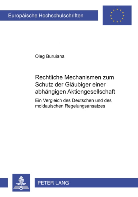 Book cover of: Rechtliche Mechanismen Zum Schutz Der Glaeubiger Einer Abhaengigen Aktiengesellschaft. By: Oleg Buruiana