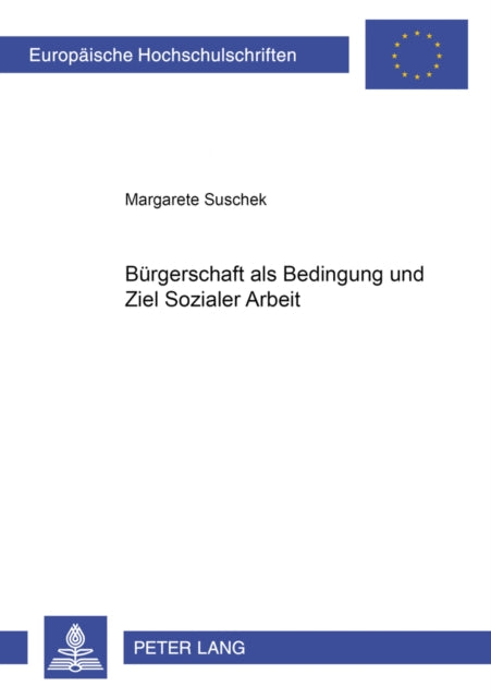 Book cover of: Buergerschaft ALS Bedingung Und Ziel Sozialer Arbeit. By: Margarete Suschek