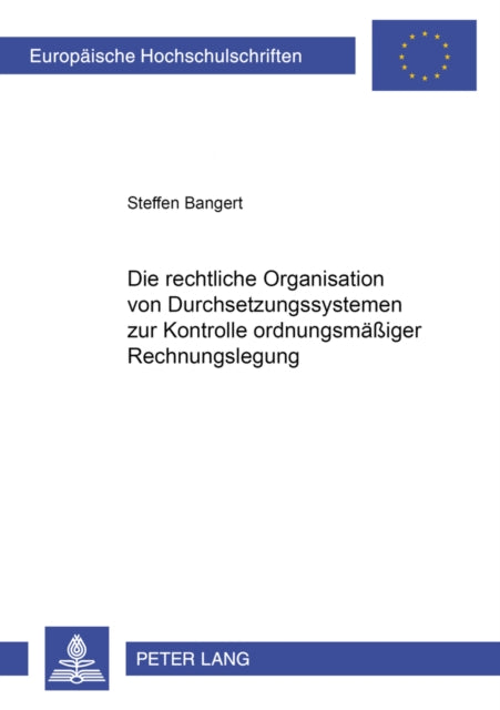 Book cover of: Rechtliche Organisation Von Durchsetzungssystemen Zur Kontrolle Ordnungsmaeßiger Rechnungslegung