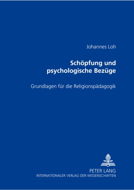 Book cover of: Schoepfung Und Ihre Psychologischen Bezuege. By: Johannes Loh
