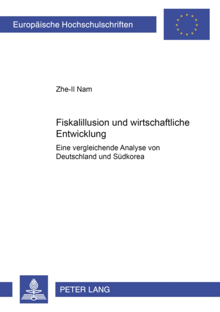 Book cover of: Fiskalillusion Und Wirtschaftliche Entwicklung. By: Zhe-Il Nam