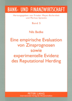 Eine Empirische Evaluation Von Zinsprognosen Sowie Experimentelle Evidenz Des Reputational Herding