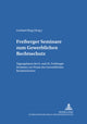 Book cover of: Freiberger Seminare Zum Gewerblichen Rechtsschutz. By: Freiberger Seminar zur Praxis des Gewerblichen Rechtsschutzes (9 2005)