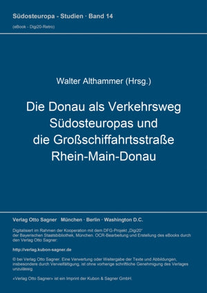 Die Donau als Verkehrsweg Suedosteuropas und die Groschiffahrtsstrae Rhein-Main-Donau