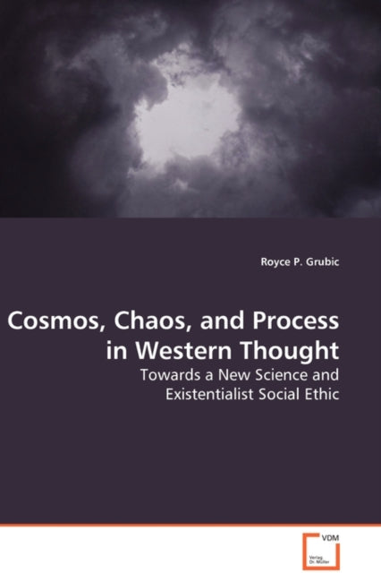 Book cover of: Cosmos, Chaos, and Process in Western Thought
