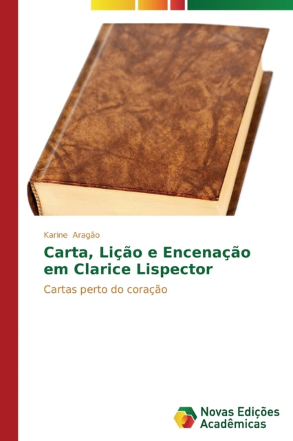 Book cover of: Carta, Licao e Encenacao em Clarice Lispector