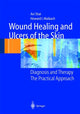Book cover of: Wound Healing and Ulcers of the Skin. By: Avi Shai