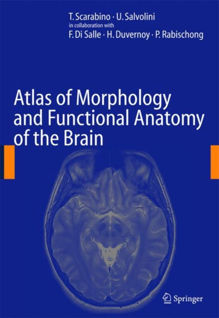 Book cover of: Atlas of Morphology and Functional Anatomy of the Brain. By: T. Scarabino