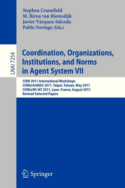 Book cover of: Coordination, Organizations, Instiutions, and Norms in Agent System VII