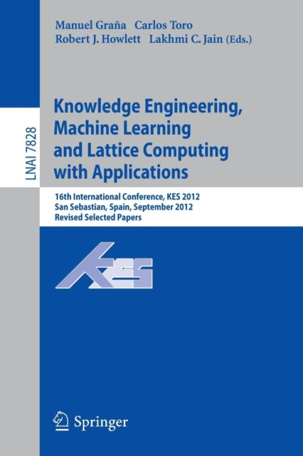Book cover of: Knowledge Engineering, Machine Learning and Lattice Computing with Applications