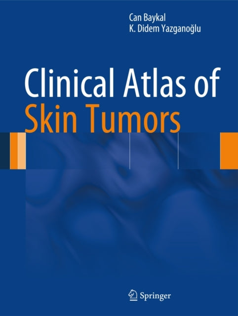 Book cover of: Clinical Atlas of Skin Tumors. By: Can Baykal
