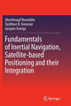 Book cover of: Fundamentals of Inertial Navigation, Satellite-based Positioning and their Integration. By: Aboelmagd Noureldin