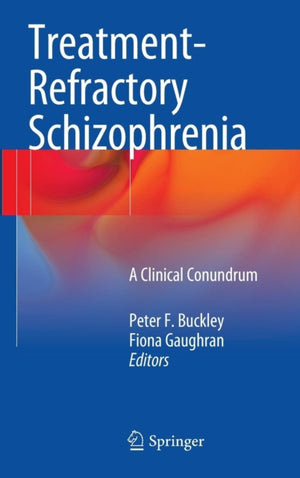 Treatment–Refractory Schizophrenia