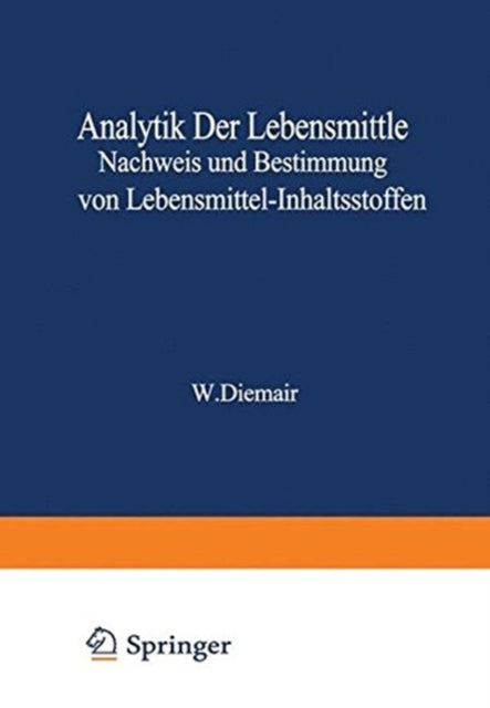 Book cover of: Analytik der Lebensmittel Nachweis und Bestimmung von Lebensmittel-Inhaltsstoffen