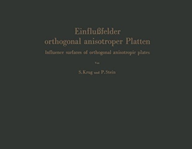 Book cover of: Einflufelder orthogonal anisotroper Platten / Influence surfaces of orthogonal anisotropic plates. By: Siegfried Krug