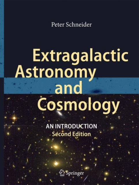 Book cover of: Extragalactic Astronomy and Cosmology. By: Peter Schneider