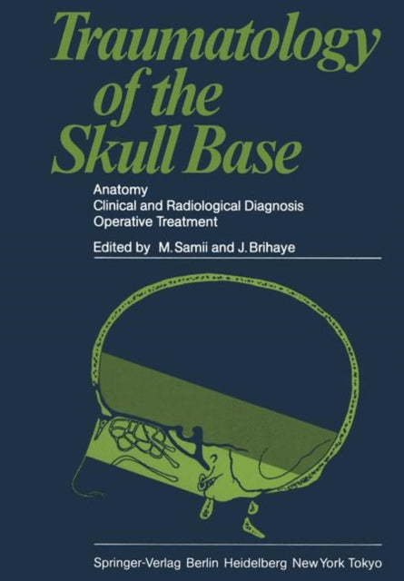 Book cover of: Traumatology of the Skull Base. By: M. Samii