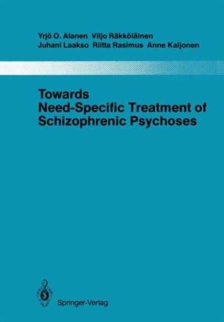 Book cover of: Towards Need-Specific Treatment of Schizophrenic Psychoses. By: Yrjö O. Alanen