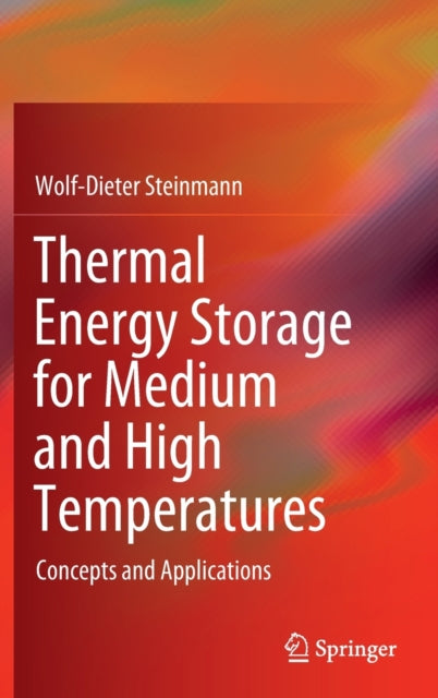 Book cover of: Thermal Energy Storage for Medium and High Temperatures. By: Wolf Dieter Steinmann