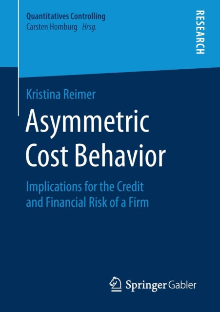 Book cover of: Asymmetric Cost Behavior. By: Kristina Reimer