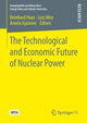 Book cover of: Technological and Economic Future of Nuclear Power. By: Reinhard Haas