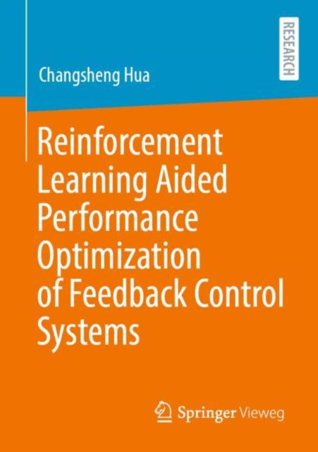 Book cover of: Reinforcement Learning Aided Performance Optimization of Feedback Control Systems. By: Changsheng Hua