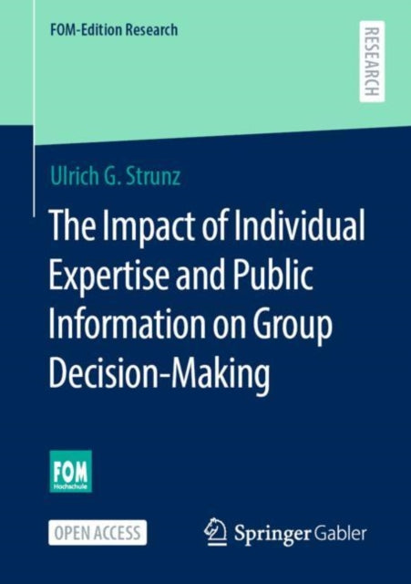 Book cover of: Impact of Individual Expertise and Public Information on Group Decision-Making. By: Ulrich G. Strunz