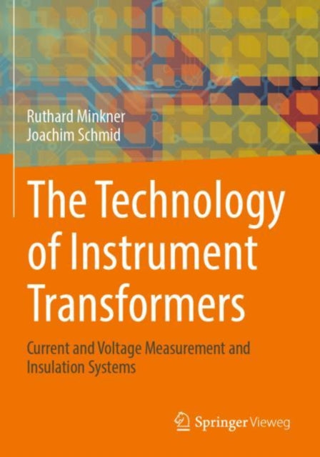 Book cover of: Technology of Instrument Transformers. By: Ruthard Minkner